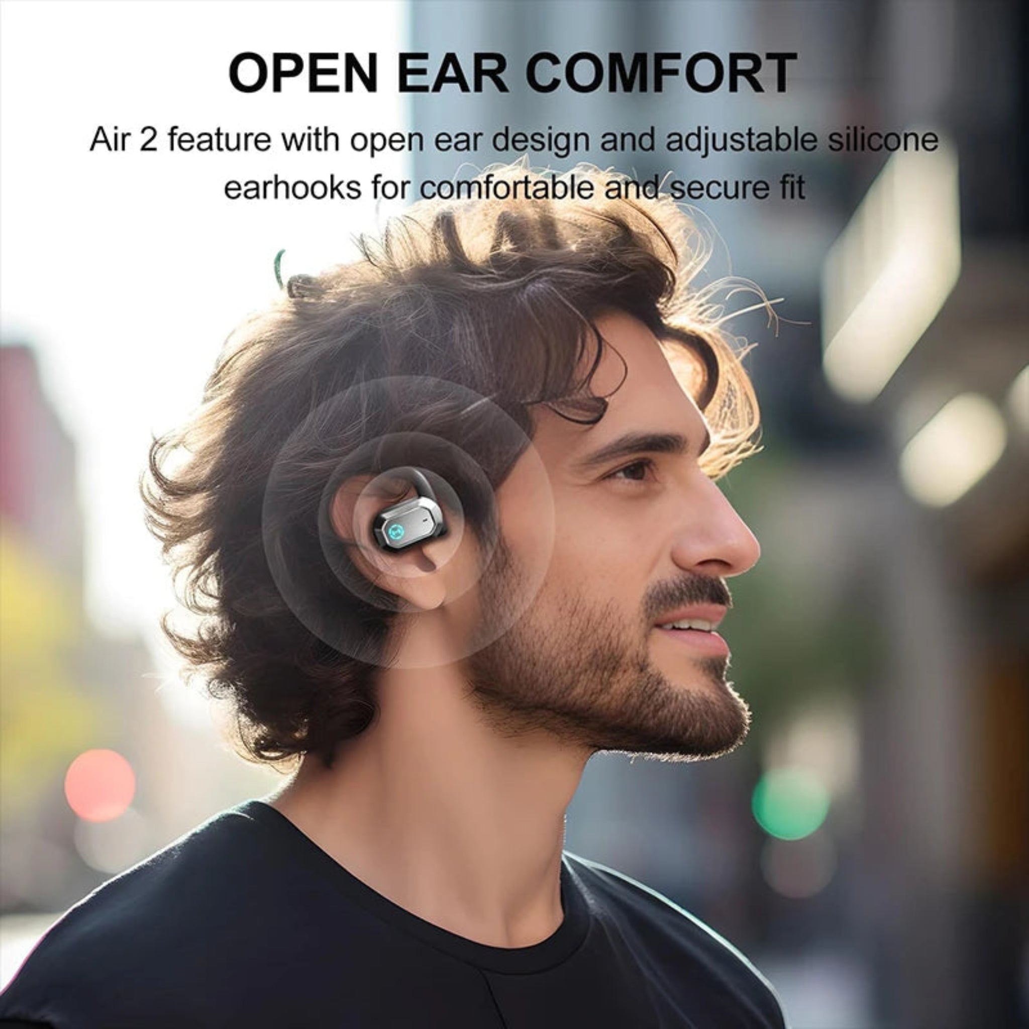 Man wearing wireless earbuds with text about open ear comfort and adjustable silicone earhooks.